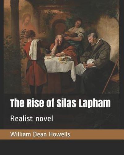 Cover for William Dean Howells · The Rise of Silas Lapham (Paperback Book) (2019)