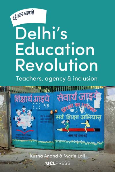 Cover for Kusha Anand · Delhi's Education Revolution: Teachers, Agency and Inclusion (Hardcover Book) (2022)