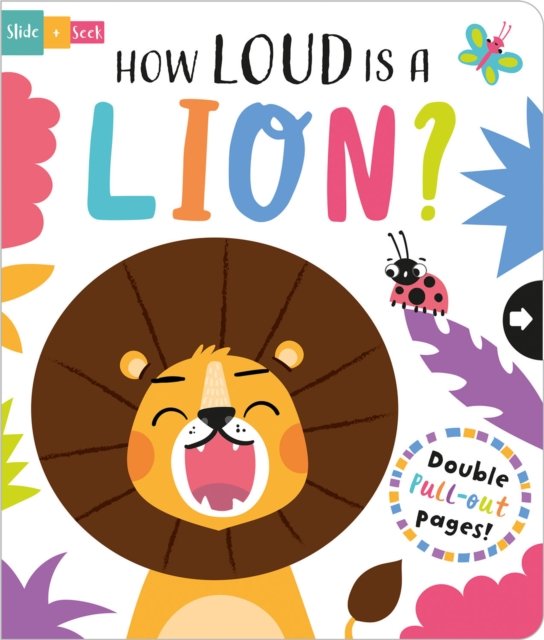 Cover for Lisa Regan · How Loud is a Lion? - Slide and Seek - Multi-Stage Pull Tab Books (Kartonbuch) (2023)
