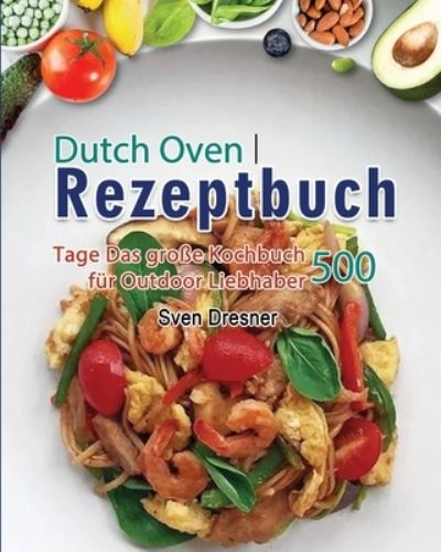 Cover for Sven Dresner · Dutch Oven Rezeptbuch 2021 (Paperback Book) (2021)