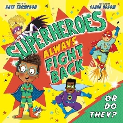 Cover for Kate Thompson · Superheroes Always Fight Back... Or Do They? (UK) (Paperback Book) [International edition] (2023)