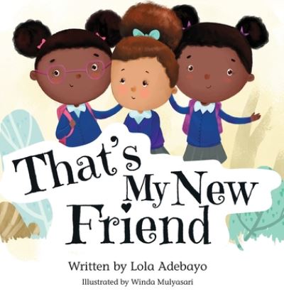 Cover for Lola Adebayo · That's My New Friend - The Twinventures (Hardcover Book) (2020)