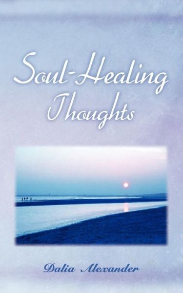 Cover for Dalia Alexander · Soul-Healing Thoughts (Paperback Book) (2010)