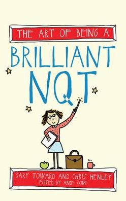 Cover for Chris Henley · The Art of Being a Brilliant NQT - The Art of Being Brilliant Series (Paperback Book) (2015)