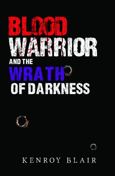 Cover for Kenroy Blair · Blood Warrior and the Wrath of Darkness (Paperback Book) (2020)