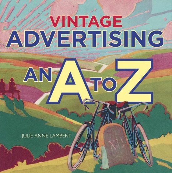 Cover for Julie Anne Lambert · Vintage Advertising: An A to Z (Paperback Book) (2020)