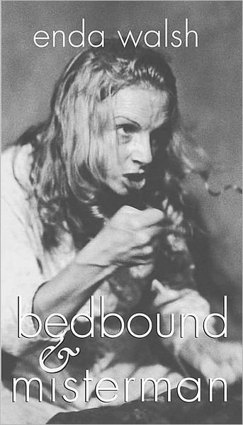 Cover for Enda Walsh · Bedbound &amp; Misterman: Two Plays - Nhb Modern Plays (Paperback Book) (2001)