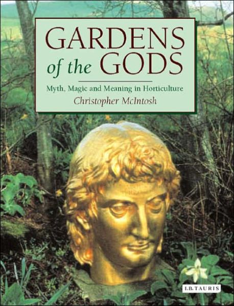 Cover for Christopher McIntosh · Gardens of the Gods: Myth, Magic and Meaning (Paperback Book) (2005)