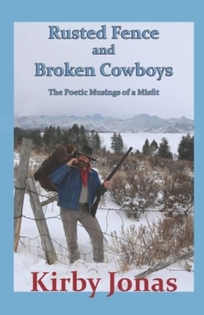 Kirby Jonas · Rusted Fence and Broken Cowboys (Paperback Book) (2021)