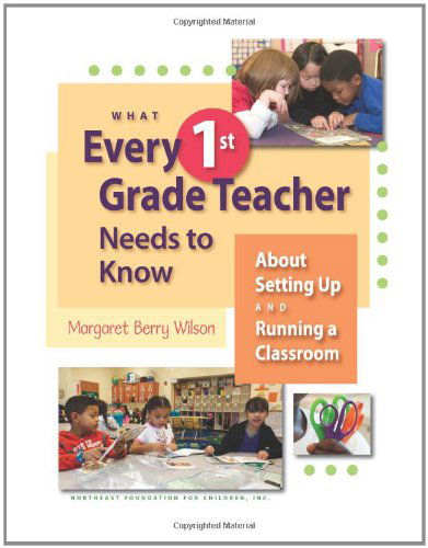 Cover for Margaret Berry Wilson · What Every 1st Grade Teacher Needs to Know About Setting Up and Running a Classroom (Taschenbuch) (2011)