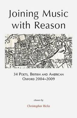 Cover for Christopher Ricks · Joining Music with Reason: 34 Poets, British and American, Oxford 2004-2009 (Pocketbok) (2010)