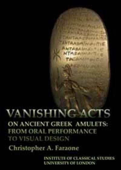 Cover for Christopher A. Faraone · Vanishing Acts on Ancient Greek Amulets (Buch) (2012)