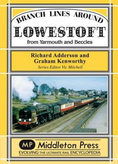Cover for Richard Adderson · Branch Lines Around Lowestoft: From Yarmouth to Beccles - Branch Lines (Inbunden Bok) (2008)