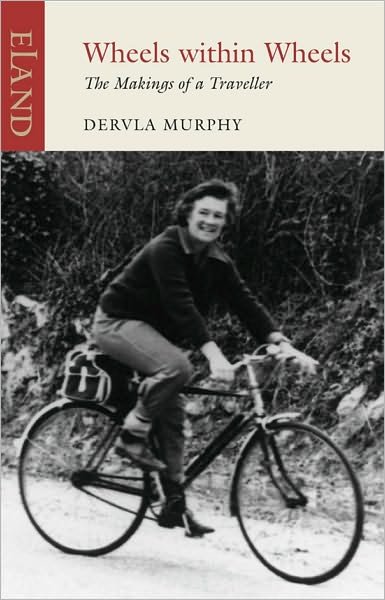 Cover for Dervla Murphy · Wheels within Wheels: The Makings of a Traveller (Pocketbok) (2010)