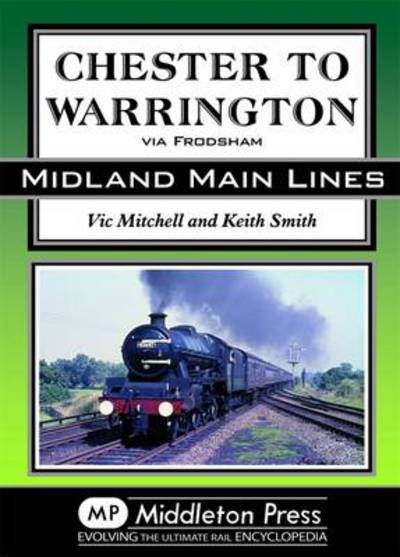 Cover for Vic Mitchell · Chester to Warrington (Hardcover Book) [UK edition] (2013)