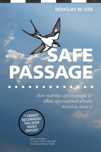 Cover for Douglas W. Ota · Safe Passage: How Mobility Affects People &amp; What International Schools Should Do About it (Pocketbok) (2014)
