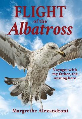 Cover for Margrethe Alexandroni · The Flight of the Albatross (Gebundenes Buch) (2015)