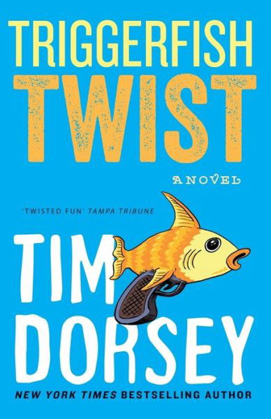 Triggerfish Twist - Tim Dorsey - Kirjat - Duckworth Books - 9781911440406 - torstai 7. maaliskuuta 2019