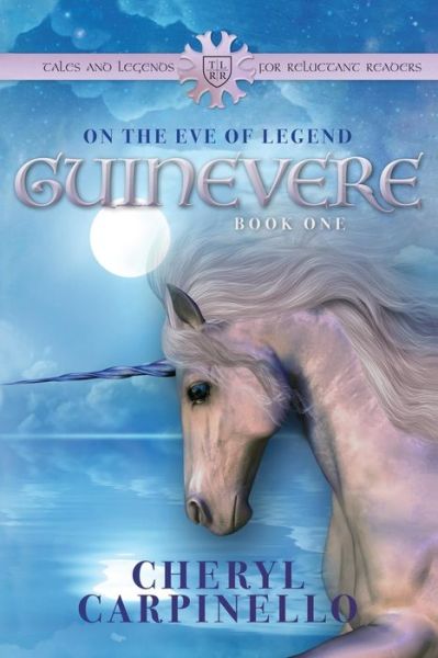 Cover for Cheryl Carpinello · Guinevere: On the Eve of Legend: Tales &amp; Legends - Guinevere Trilogy (Paperback Book) (2020)