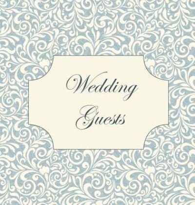 Cover for Lollys Publishing · Vintage Wedding Guest Book, Wedding Guest Book, Our Wedding, Bride and Groom, Special Occasion, Love, Marriage, Comments, Gifts, Well Wish's, Wedding Signing Book (Hardback) (Hardcover Book) (2017)