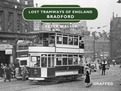 Cover for Peter Waller · Lost Tramways of England: Bradford (Inbunden Bok) (2020)