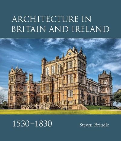 Cover for Steven Brindle · Architecture in Britain and Ireland, 1530-1830 (Hardcover Book) (2023)