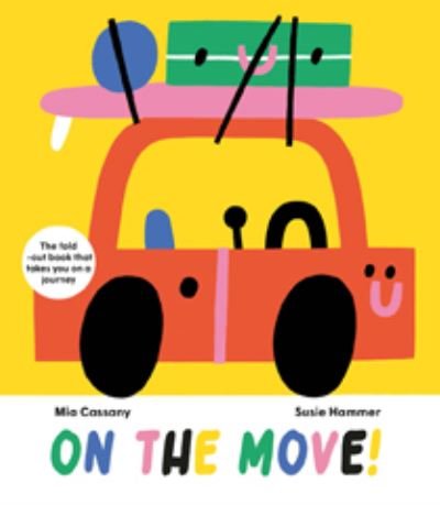 Cover for Mia Cassany · On The Move: The fold-out book that takes you on a journey (Hardcover Book) (2022)