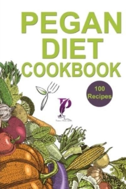 Cover for Jamie Woods · Pegan Diet Cookbook: 100 Healthy   Tasty (Paperback Book) (2021)