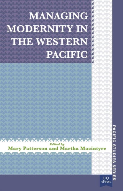 Cover for Mary Patterson · Managing Modernity in the Western Pacific - Pacific Studies (Paperback Book) [2nd edition] (2014)