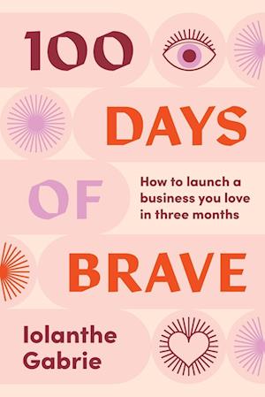 Cover for Iolanthe Gabrie · 100 Days of Brave (Book) (2022)
