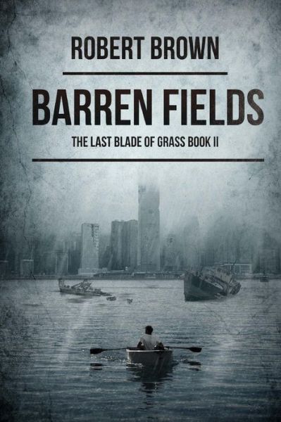 Cover for Robert Brown · Barren Fields: the Last Blade of Grass Book 2 (Paperback Book) (2015)