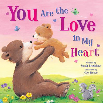 Cover for Sarah Bradshaw · You Are the Love in My Heart (Board book) (2018)