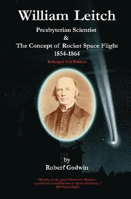 Cover for Robert Godwin · William Leitch: Presbyterian Scientist &amp; The Concept of Rocket Space Eight 1854-1864 (Paperback Book) (2018)