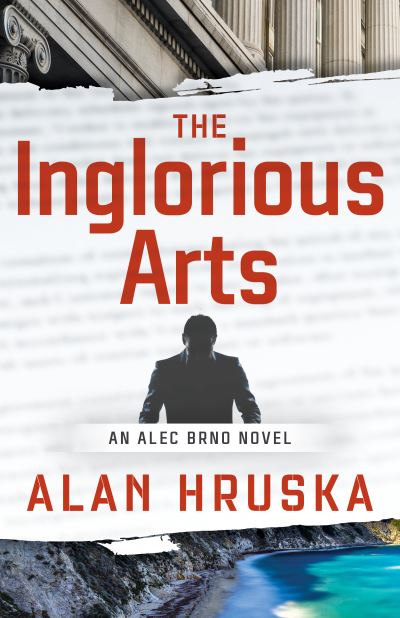 Cover for Alan Hruska · The Inglorious Arts: An Alec Brno Novel (Paperback Book) (2019)