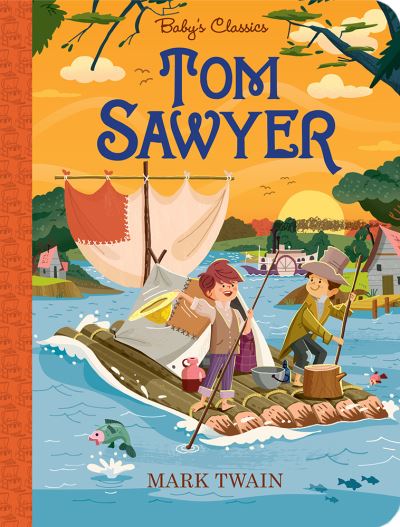 Tom Sawyer - Baby's Classics -  - Books - Starry Forest - 9781946260406 - February 18, 2021