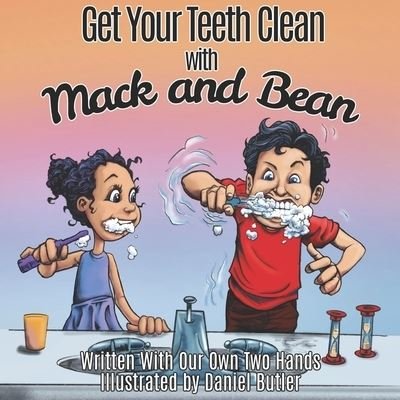Cover for Our Own Two Hands · Get Your Teeth Clean with Mack and Bean (Taschenbuch) (2021)