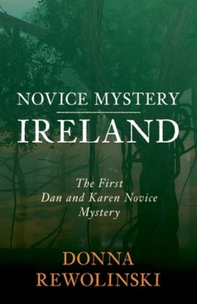 Cover for Donna Rewolinski · Novice Mystery Ireland : The First Dan and Karen Novice Mystery (Paperback Book) (2018)