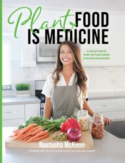 Cover for Nastasha McKeon · Plant Food is Medicine (Hardcover Book) (2021)