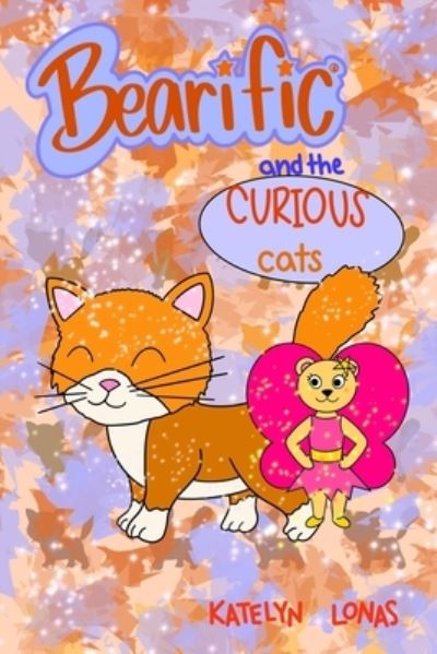 Cover for Katelyn Lonas · Bearific (R) and the Curious Cats - Bearific (r) Reading (Paperback Book) (2021)