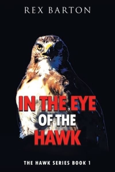 Cover for Rex Barton · In The Eye Of The Hawk (Paperback Bog) (2022)