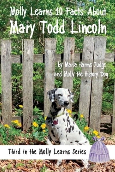 Cover for Marla Judge · Molly Learns 10 Facts About Mary Todd Lincoln (Book) (2023)