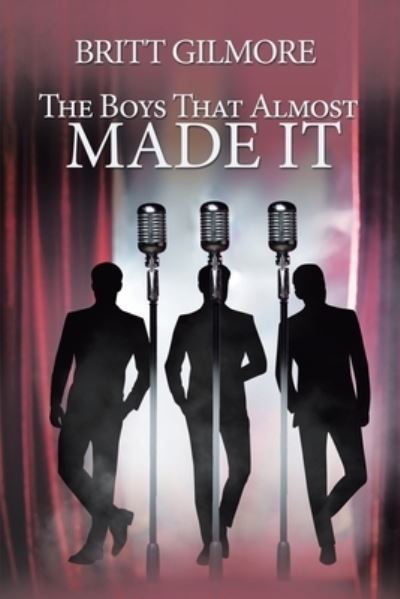 Cover for Britt Gilmore · Boys That Almost Made It (Book) (2022)