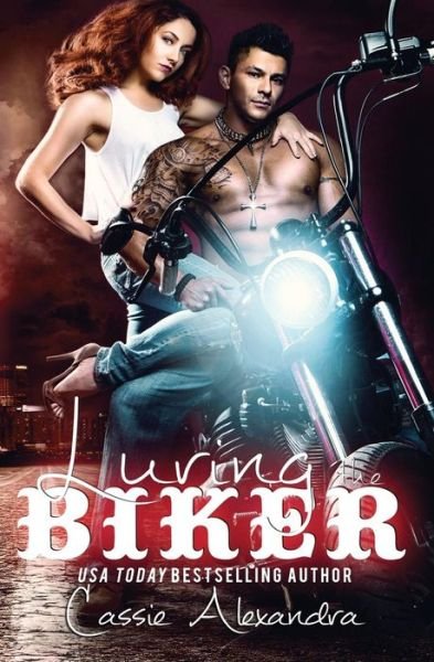 Cover for Cassie Alexandra · Luring the Biker (Paperback Book) (2017)