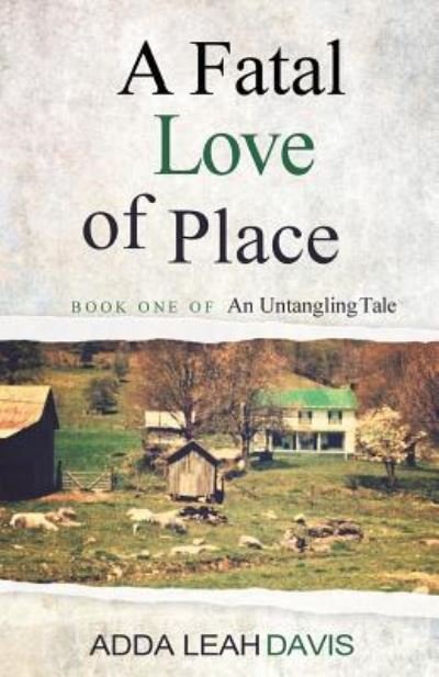 Cover for Adda Leah Davis · A Fatal Love of Place (Paperback Book) (2017)
