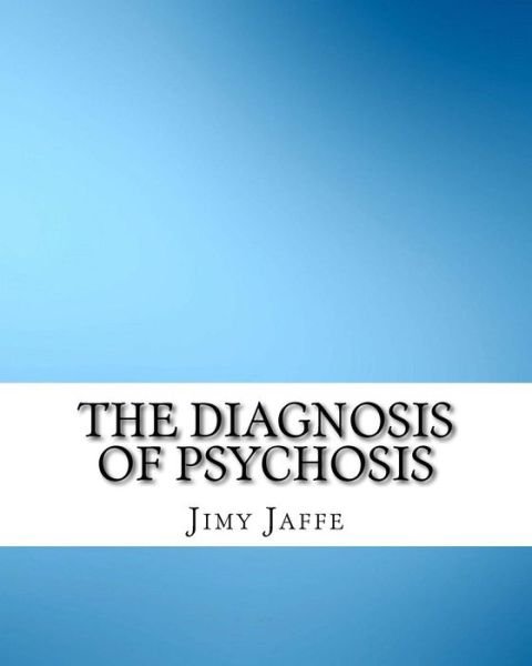 Cover for Jimy Jaffe · The Diagnosis of Psychosis (Paperback Book) (2014)