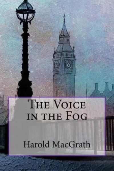 Cover for Harold Macgrath · The Voice in the Fog (Paperback Book) (2017)