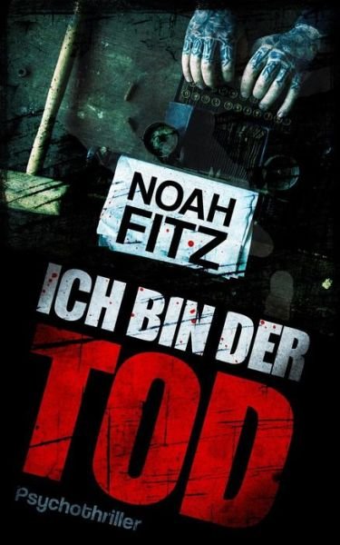 Cover for Noah Fitz · Ich Bin Der Tod Thriller (Paperback Book) (2018)