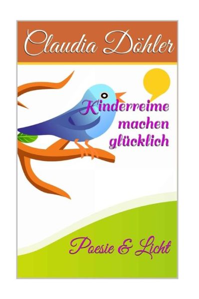 Cover for Claudia Döhler · Kinderreime machen glucklich (Paperback Book) (2018)