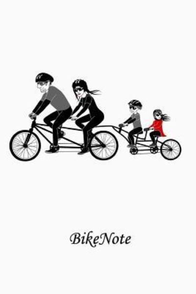 BikeNote - Jane Smith - Books - CreateSpace Independent Publishing Platf - 9781985250406 - February 8, 2018