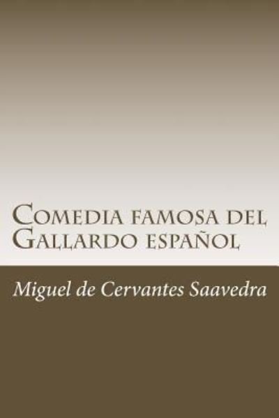 Cover for Miguel de Cervantes Saavedra · Comedia famosa del Gallardo espanol (Paperback Bog) (2018)